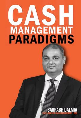 Cash Management Paradigms : Saurabh Dalmia